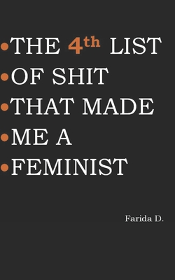 THE 4th LIST OF SHIT THAT MADE ME A FEMINIST (The List of Shit That Made Me a Feminist #4)