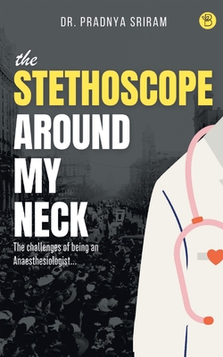 The Stethoscope around my neck Cover Image