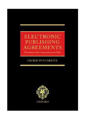 Electronic Publishing Agreements: Precedents with Commentary and Disk Cover Image