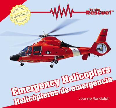 Emergency Helicopters / Helicopteros de Emergencia By Joanne Randolph Cover Image