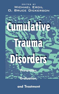 Cumulative Trauma Disorders: Prevention, Evaluation, and Treatment Cover Image