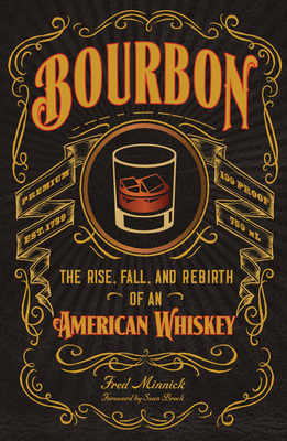 Bourbon: The Rise, Fall, and Rebirth of an American Whiskey Cover Image