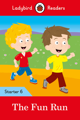 The Fun Run - Ladybird Readers Starter Level 6 By Ladybird Cover Image