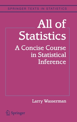 All of Statistics: A Concise Course in Statistical Inference (Springer Texts in Statistics) Cover Image