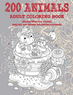 Adult Coloring Book 200 Animals: Stress Relieving Animal Designs