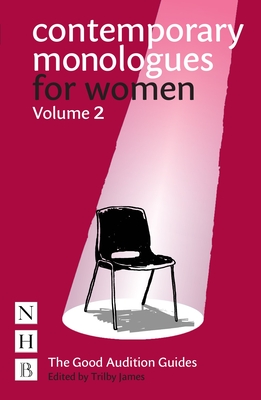 Contemporary Monologues for Women: Volume 2 (Good Audition Guides) By Trilby James (Editor) Cover Image