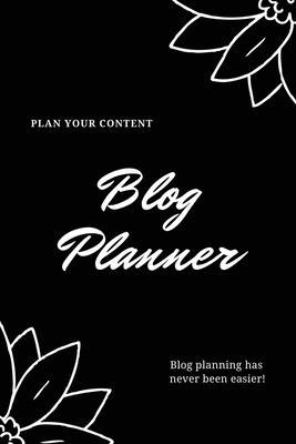 Blog Planner: Bloggers Design, Plan, & Create Using Content Strategy Planning, Creating Social Media Post, Blogger Gift, Journal By Amy Newton Cover Image