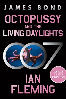 Octopussy and The Living Daylights: A James Bond Adventure (Large Print)