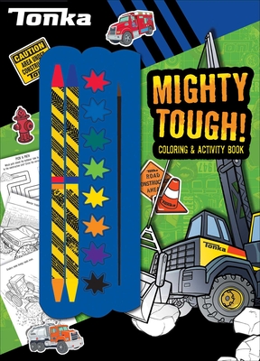 Tonka: Mighty Tough! (Color & Activity with Crayons and Paint)