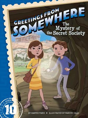 The Mystery of the Secret Society (Greetings from Somewhere #10)