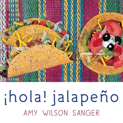 Hola! Jalapeno (World Snacks Series) By Amy Wilson Sanger Cover Image