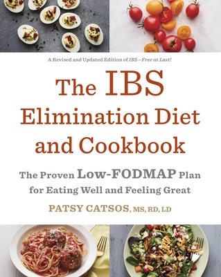 The IBS Elimination Diet and Cookbook: The Proven Low-FODMAP Plan for Eating Well and Feeling Great cover