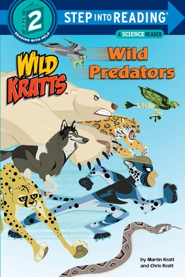 Wild Predators (Wild Kratts) (Step into Reading) By Chris Kratt, Martin Kratt, Random House (Illustrator) Cover Image