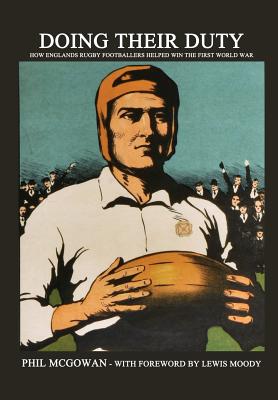 Doing their Duty: How England's rugby footballers helped win the First World War Cover Image
