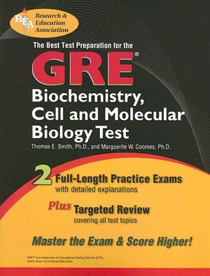 GRE Biochemistry, Cell and Molecular Biology Test: The Best Test Preparation By Thomas E. Smith, Marguerite Wilton Coomes Cover Image
