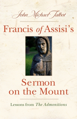 Francis of Assisi's Sermon on the Mount: Lessons from the Admonitions Cover Image
