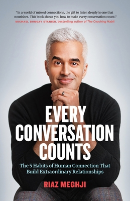 Every Conversation Counts: The 5 Habits of Human Connection that Build Extraordinary Relationships Cover Image