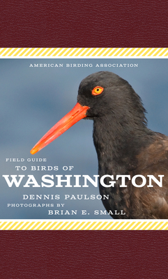 American Birding Association Field Guide to Birds of Washington (American Birding Association State Field)
