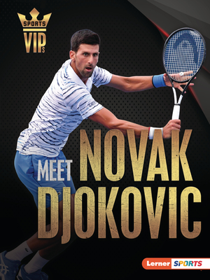 Meet Novak Djokovic: Tennis Superstar (Sports Vips (Lerner (Tm) Sports))