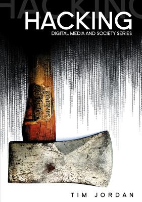 Hacking: Digital Media and Technological Determinism (Digital Media and Society)