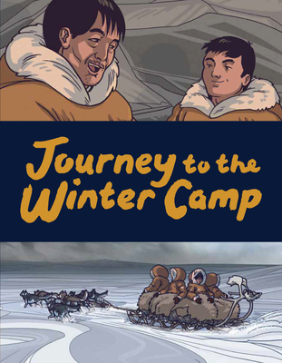 Journey to the Winter Camp: English Edition By Caleb MacDonald, Sean Bigham (Illustrator) Cover Image