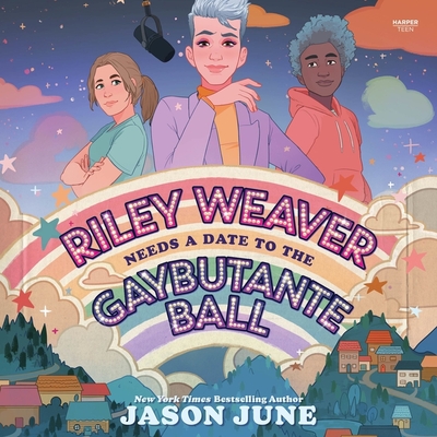 Riley Weaver Needs a Date to the Gaybutante Ball By Jason June, Jason June (Read by) Cover Image