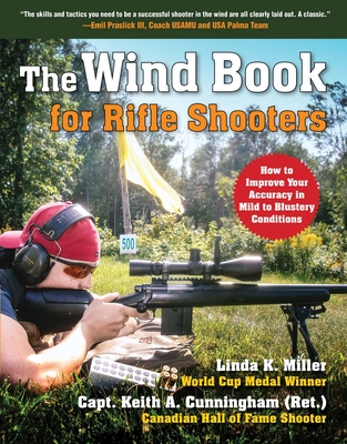 The Wind Book for Rifle Shooters: How to Improve Your Accuracy in Mild to Blustery Conditions Cover Image