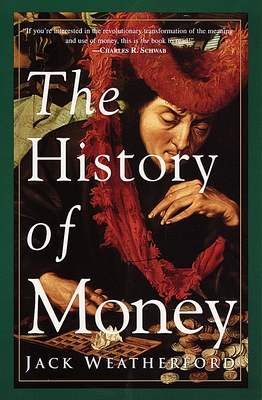 The History of Money By Jack Weatherford Cover Image