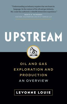 Upstream: Oil and Gas Exploration and Production: An Overview Cover Image
