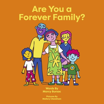 Are You a Forever Family? By Marcy Bursac, Mallory Cheatham (Illustrator) Cover Image