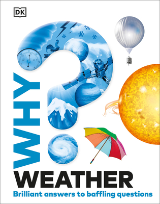 Why? Weather: Brilliant Answers to Baffling Questions (Why? Series)