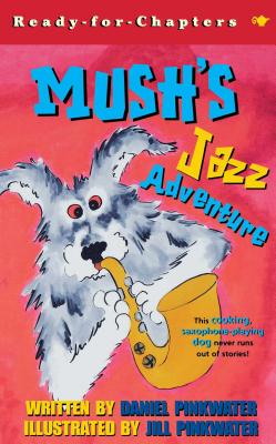 Mush's Jazz Adventure (Ready-for-Chapters)
