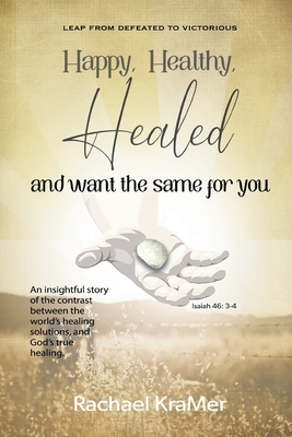 Happy Healthy Healed and want the same for you Cover Image