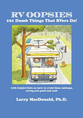 RV Oopsies: 101 Dumb Things That RV'ers Do! By Larry MacDonald Cover Image