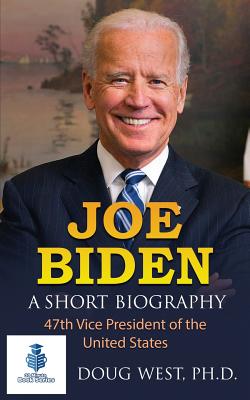 Joe Biden: A Short Biography: 47th Vice President of the United States (30 Minute Book #26)
