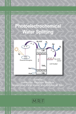 Photoelectrochemical Water Splitting: Materials and Applications (Materials Research Foundations #71) By Inamuddin (Editor), Rajender Boddula (Editor), Mohammad Faraz Ahmer (Editor) Cover Image
