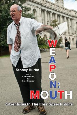 Weapon: Mouth Adventures in the Free Speech Zone By Stoney Burke Cover Image