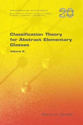 Classification Theory for Abstract Elementary Classes: Volume 2 (Studies in Logic: Mathematical Logic and Foundations)