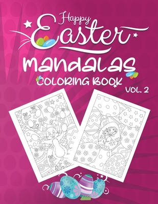 Download Happy Easter Mandalas Coloring Book Vol 2 An Easter Coloring Book Featuring Spring Mandala Art Easter Egg Designs Cute Animals And Beautiful Flow Large Print Paperback Main Street Books