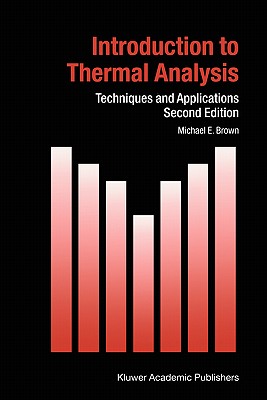 Introduction to Thermal Analysis: Techniques and Applications (Hot Topics in Thermal Analysis and Calorimetry #1)