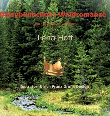 Daisyblümchens Waldromanze: ein Singspiel in Versorm Cover Image