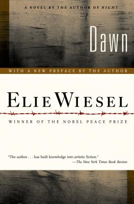 Dawn: A Novel By Elie Wiesel, Frances Frenaye (Translated by) Cover Image