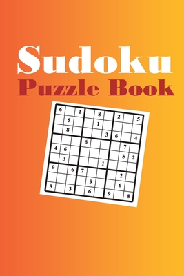 Sudoku Puzzle Book: Sudoku puzzle gift idea, 400 easy, medium and hard level. 6x9 inches 100 pages. Cover Image
