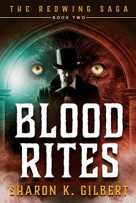 Blood Rites (Redwing Saga #2) By Sharon K. Gilbert Cover Image