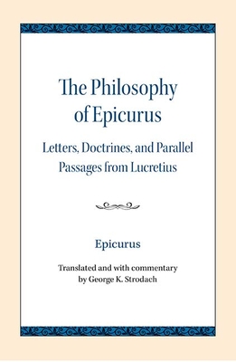 The Philosophy of Epicurus: Letters, Doctrines, and Parallel Passages from Lucretius Cover Image