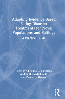 Adapting Evidence-Based Eating Disorder Treatments for Novel Populations and Settings: A Practical Guide Cover Image