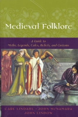Medieval Folklore: A Guide to Myths, Legends, Tales, Beliefs, and Customs Cover Image