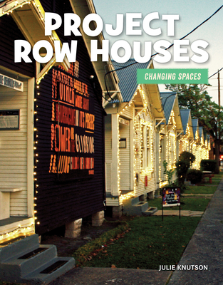 Project Row Houses (21st Century Skills Library: Changing Spaces)