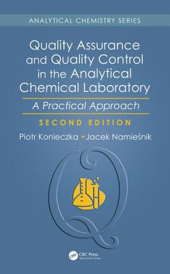 Quality Assurance and Quality Control in the Analytical Chemical Laboratory: A Practical Approach, Second Edition (Analytical Chemistry) Cover Image