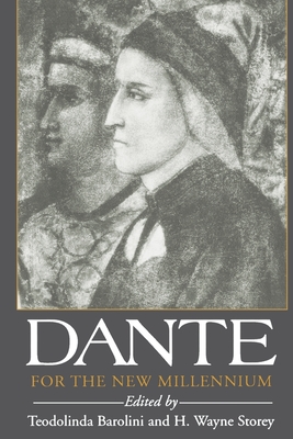 Dante for the New Millennium By Teodolinda Barolini (Editor), H. Wayne Storey (Editor) Cover Image